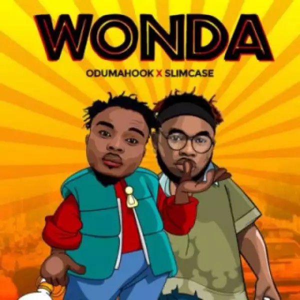 Oduma Hook - “Wonda” ft. Slimcase